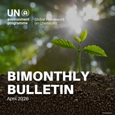 global framework on chemicals bimonthly bulletin april 2026